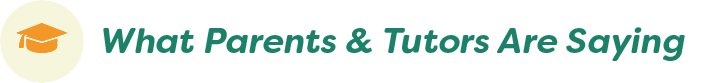 What Parents & Tutors are saying